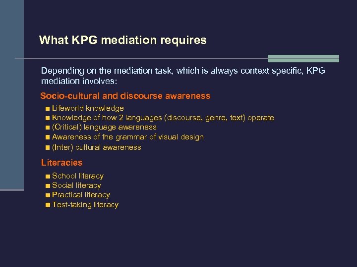 What KPG mediation requires Depending on the mediation task, which is always context specific,