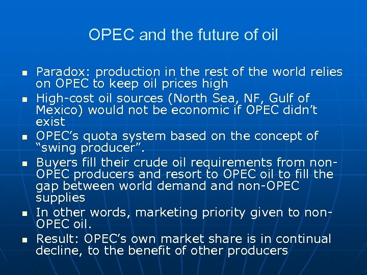 OPEC and the future of oil n n n Paradox: production in the rest