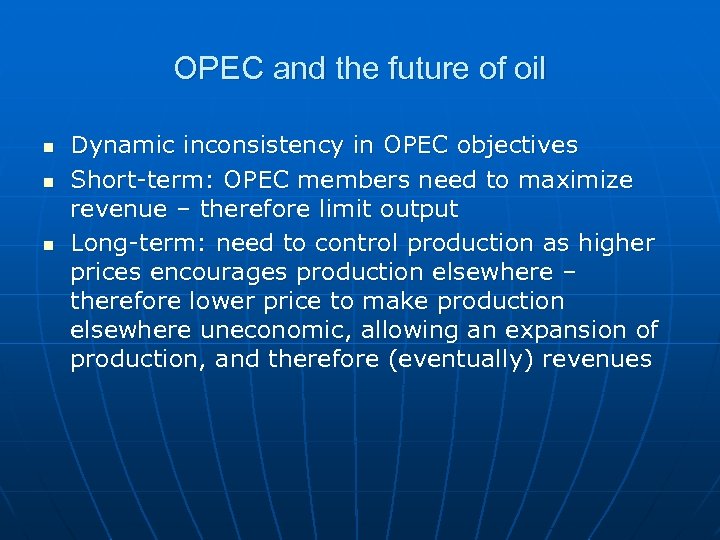 OPEC and the future of oil n n n Dynamic inconsistency in OPEC objectives