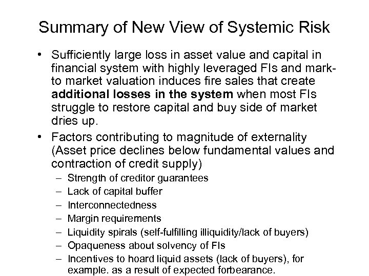 Summary of New View of Systemic Risk • Sufficiently large loss in asset value