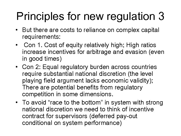 Principles for new regulation 3 • But there are costs to reliance on complex