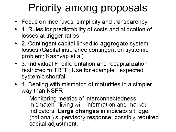 Priority among proposals • Focus on incentives, simplicity and transparency • 1. Rules for