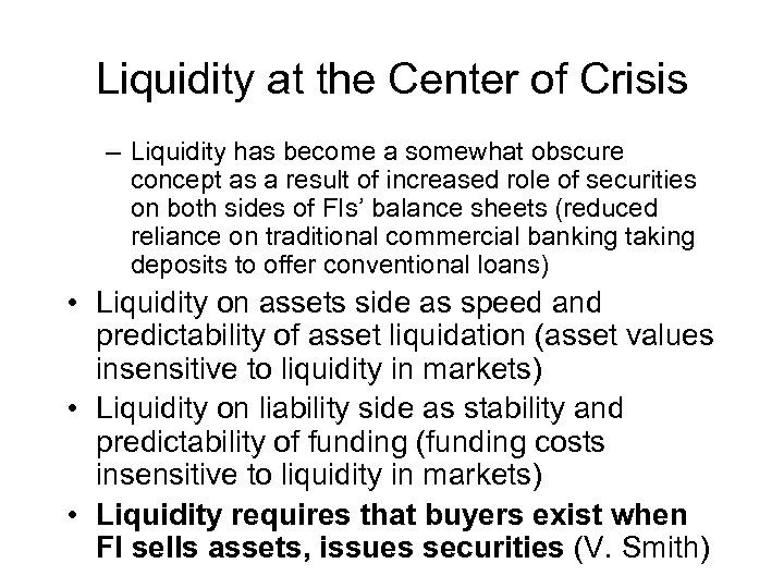 Liquidity at the Center of Crisis – Liquidity has become a somewhat obscure concept