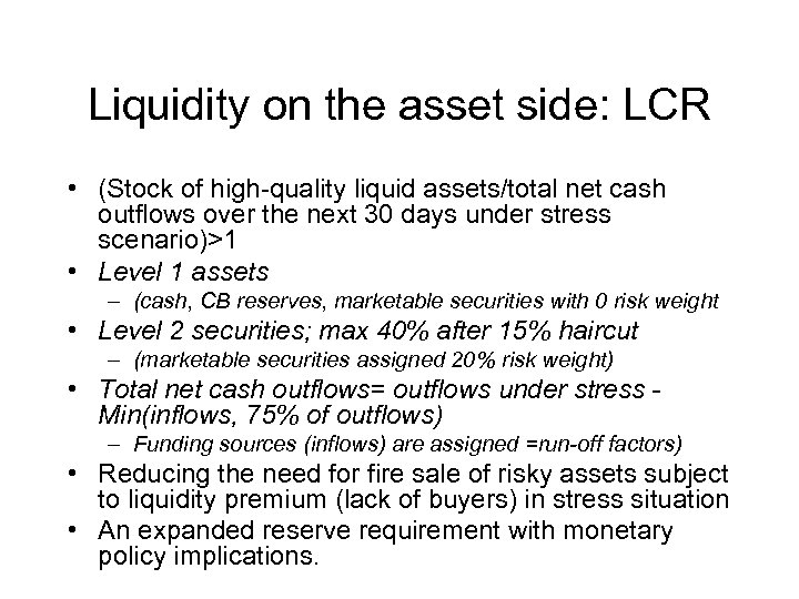 Liquidity on the asset side: LCR • (Stock of high-quality liquid assets/total net cash