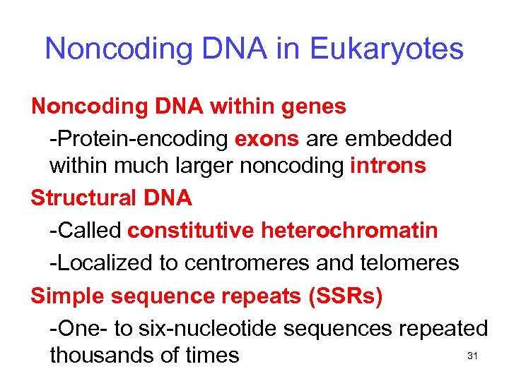 Noncoding DNA in Eukaryotes Noncoding DNA within genes -Protein-encoding exons are embedded within much