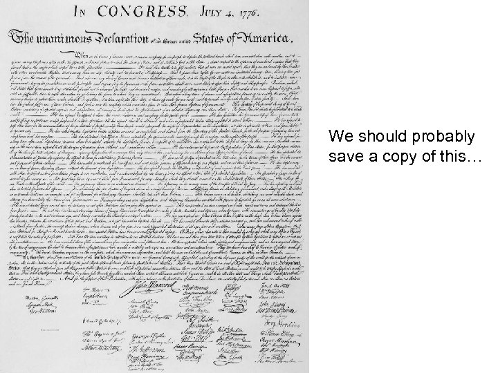 We should probably save a copy of this… 