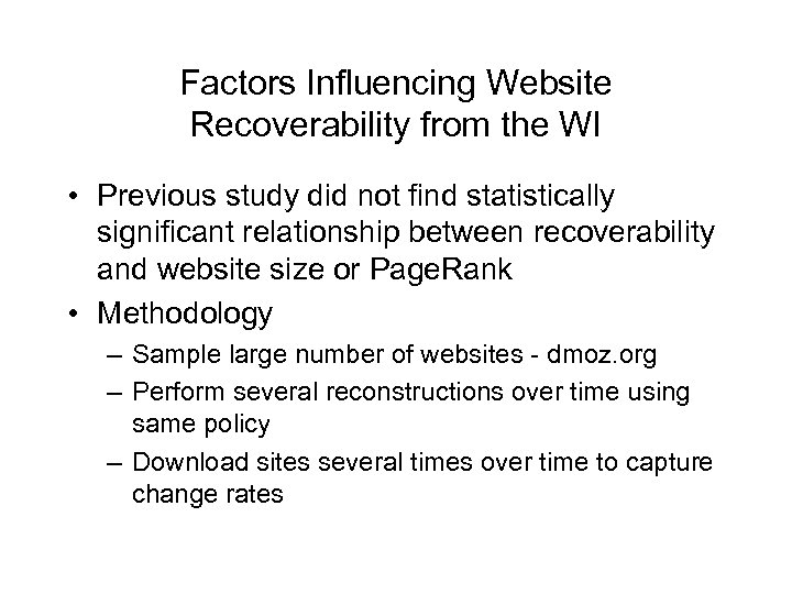 Factors Influencing Website Recoverability from the WI • Previous study did not find statistically