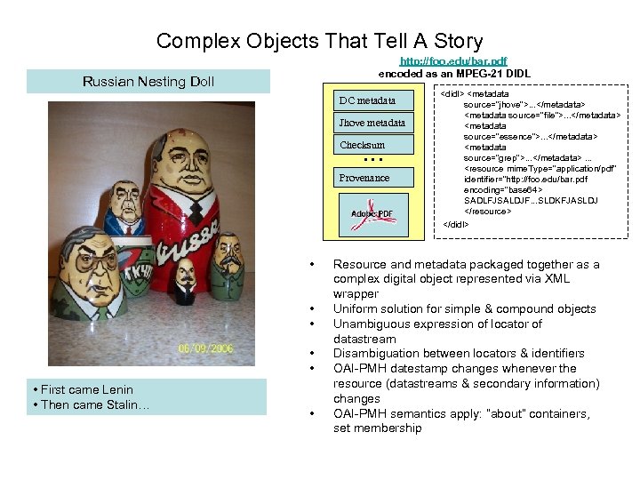 Complex Objects That Tell A Story http: //foo. edu/bar. pdf encoded as an MPEG-21