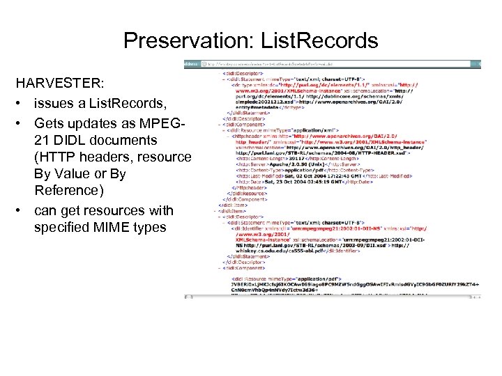 Preservation: List. Records HARVESTER: • issues a List. Records, • Gets updates as MPEG