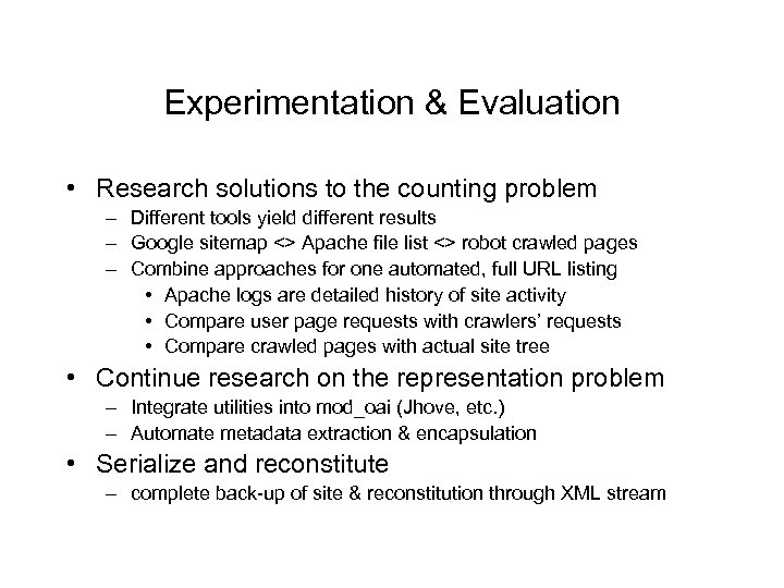 Experimentation & Evaluation • Research solutions to the counting problem – Different tools yield