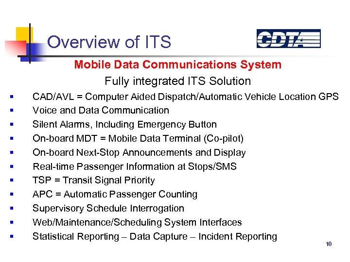 Overview of ITS Mobile Data Communications System Fully integrated ITS Solution § § §