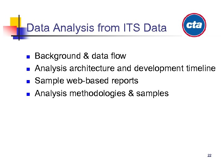 Data Analysis from ITS Data n n Background & data flow Analysis architecture and