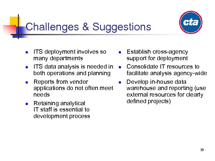 Challenges & Suggestions n n ITS deployment involves so many departments ITS data analysis