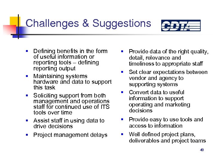 Challenges & Suggestions § Defining benefits in the form of useful information or reporting
