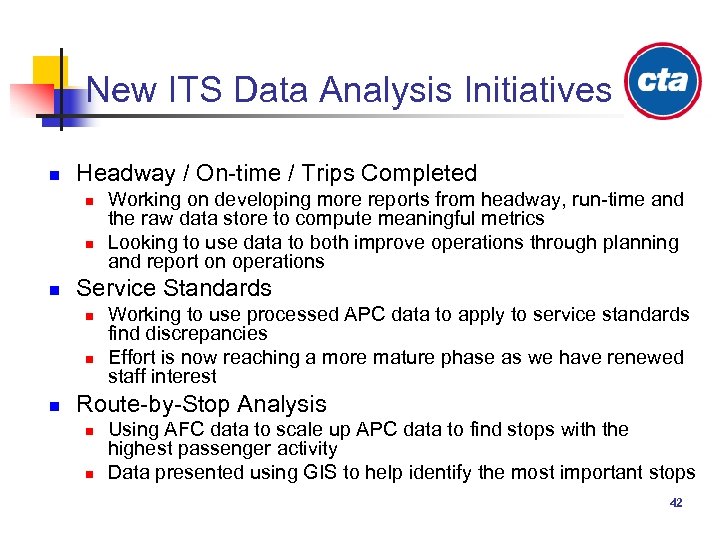 New ITS Data Analysis Initiatives n Headway / On-time / Trips Completed n n