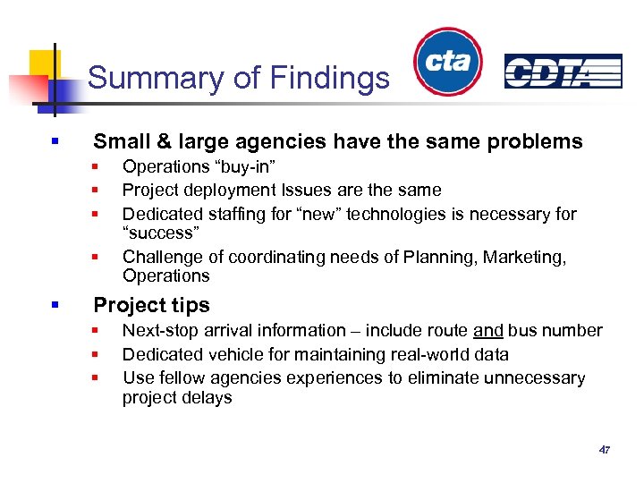 Summary of Findings § Small & large agencies have the same problems § §