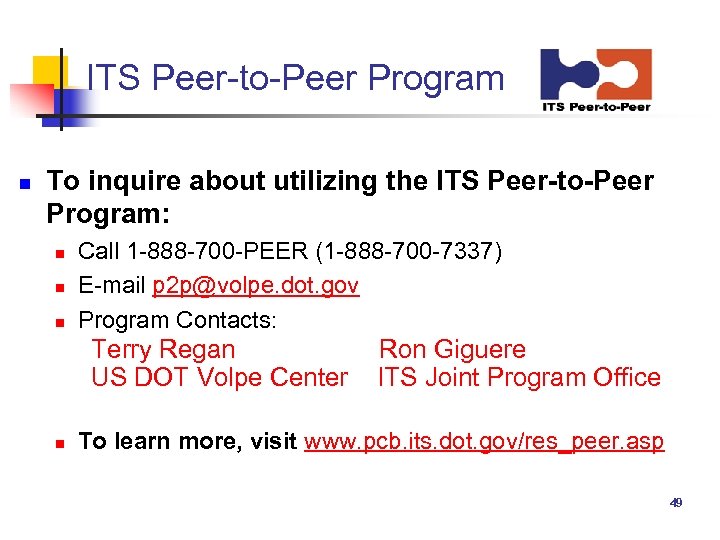 ITS Peer-to-Peer Program n To inquire about utilizing the ITS Peer-to-Peer Program: n n