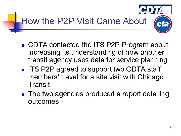 How the P 2 P Visit Came About n n n CDTA contacted the