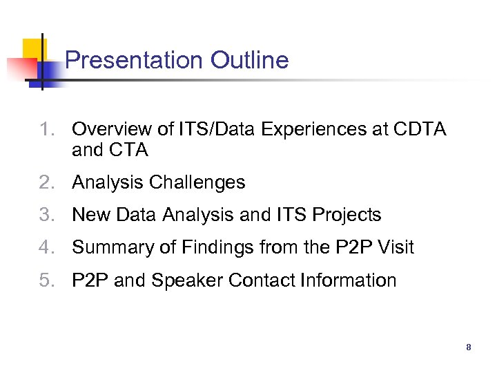 Presentation Outline 1. Overview of ITS/Data Experiences at CDTA and CTA 2. Analysis Challenges