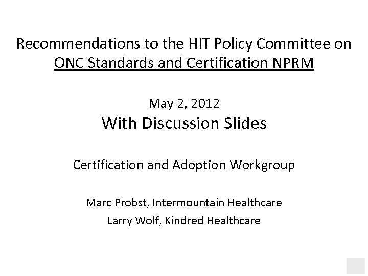 Recommendations to the HIT Policy Committee on ONC Standards and Certification NPRM May 2,