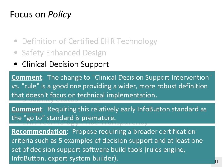 Focus on Policy • Definition of Certified EHR Technology • Safety Enhanced Design •