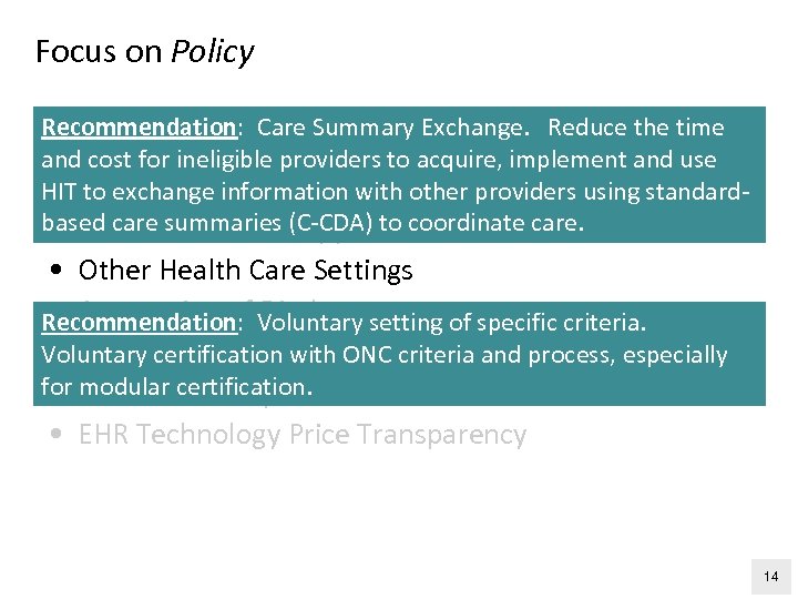 Focus on Policy Recommendation: Care Summary Exchange. Reduce the time • cost for ineligible
