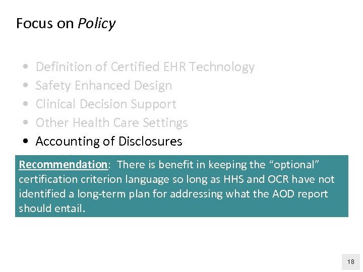 Focus on Policy • Definition of Certified EHR Technology • Safety Enhanced Design •