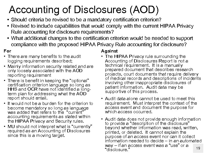 Accounting of Disclosures (AOD) • Should criteria be revised to be a mandatory certification