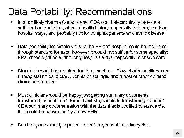Data Portability: Recommendations • It is not likely that the Consolidated CDA could electronically