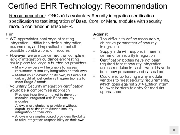 Certified EHR Technology: Recommendation: ONC add a voluntary Security integration certification specification to test