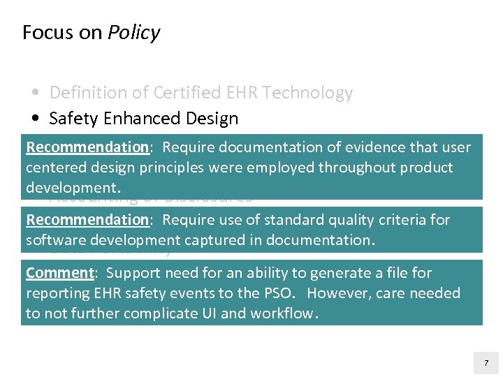 Focus on Policy • Definition of Certified EHR Technology • Safety Enhanced Design •