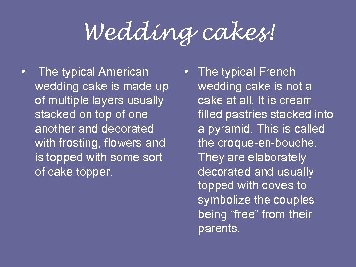 Wedding cakes! • The typical American wedding cake is made up of multiple layers