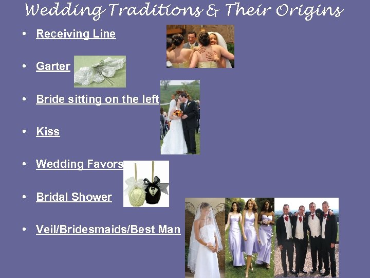 Wedding Traditions & Their Origins • Receiving Line • Garter • Bride sitting on