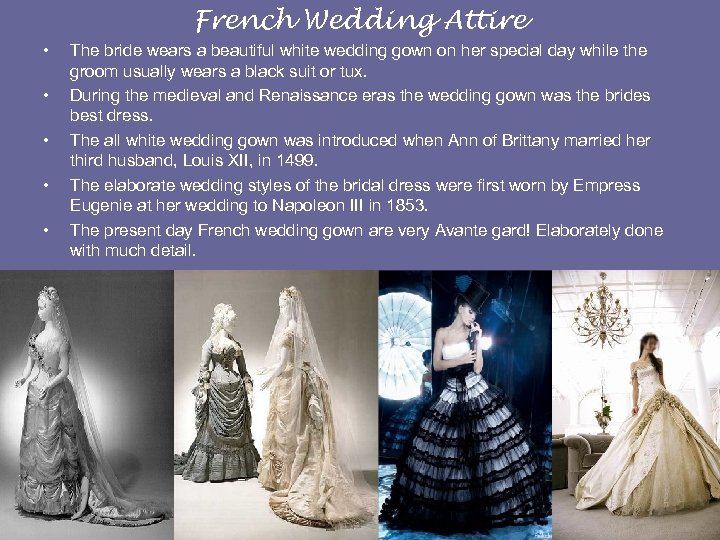 French Wedding Attire • • • The bride wears a beautiful white wedding gown