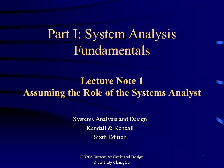 Part I: System Analysis Fundamentals Lecture Note 1 Assuming the Role of the Systems