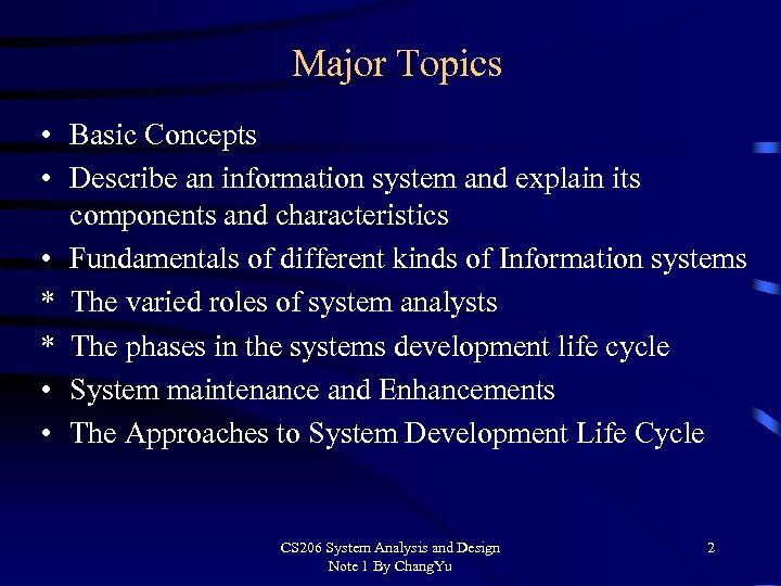 Major Topics • Basic Concepts • Describe an information system and explain its components