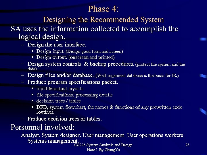 Phase 4: Designing the Recommended System SA uses the information collected to accomplish the