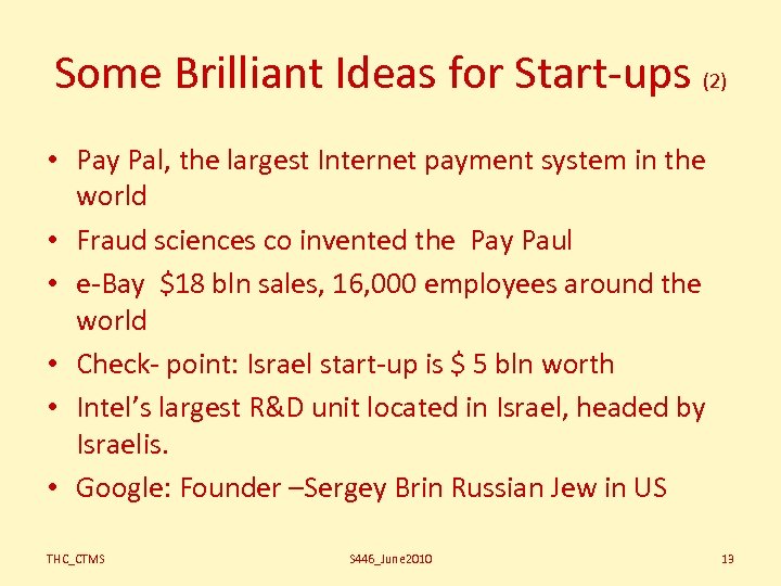 Some Brilliant Ideas for Start-ups (2) • Pay Pal, the largest Internet payment system