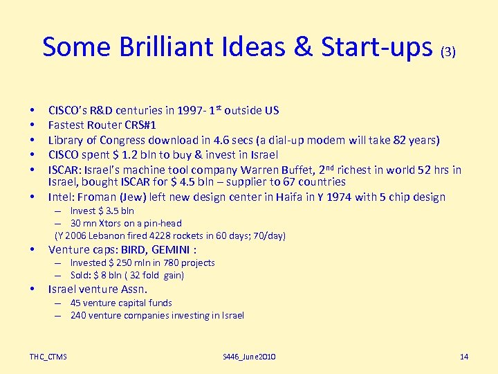 Some Brilliant Ideas & Start-ups (3) • • • CISCO’s R&D centuries in 1997