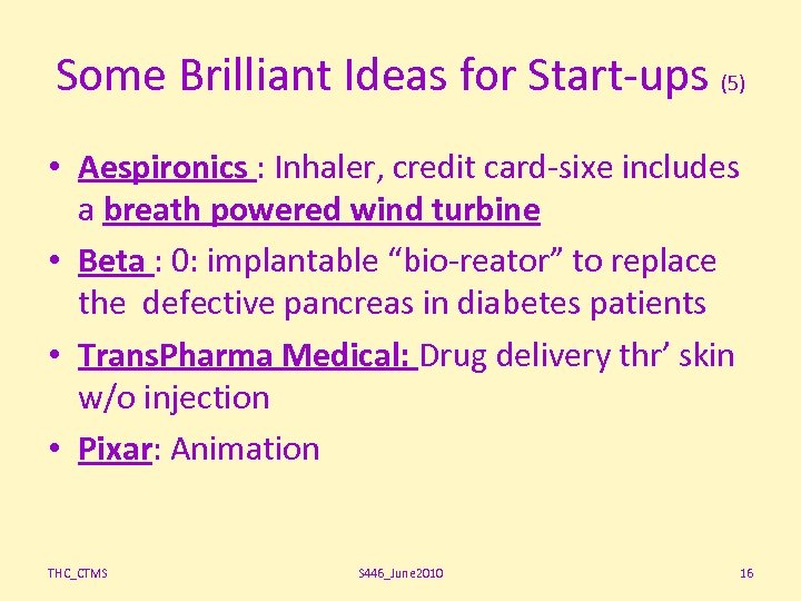 Some Brilliant Ideas for Start-ups (5) • Aespironics : Inhaler, credit card-sixe includes a