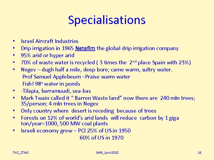 Specialisations • • • Israel Aircraft Industries Drip irrigation in 1965 Netafim the global