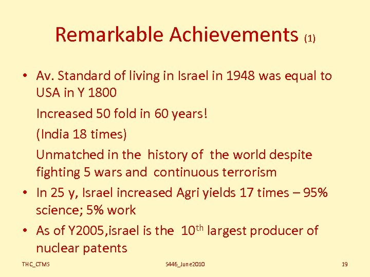 Remarkable Achievements (1) • Av. Standard of living in Israel in 1948 was equal