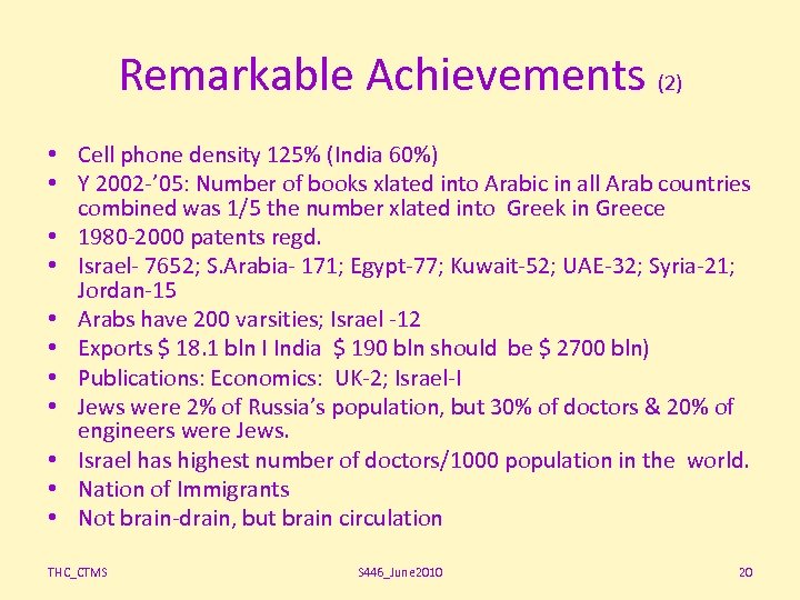 Remarkable Achievements (2) • Cell phone density 125% (India 60%) • Y 2002 -’