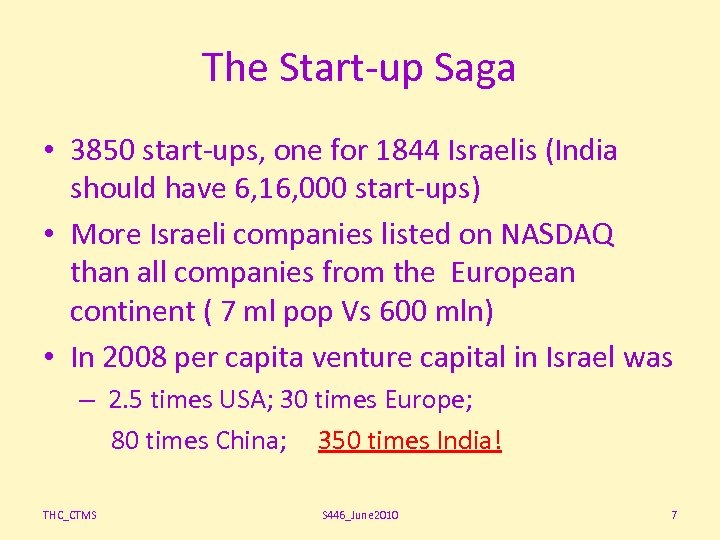 The Start-up Saga • 3850 start-ups, one for 1844 Israelis (India should have 6,