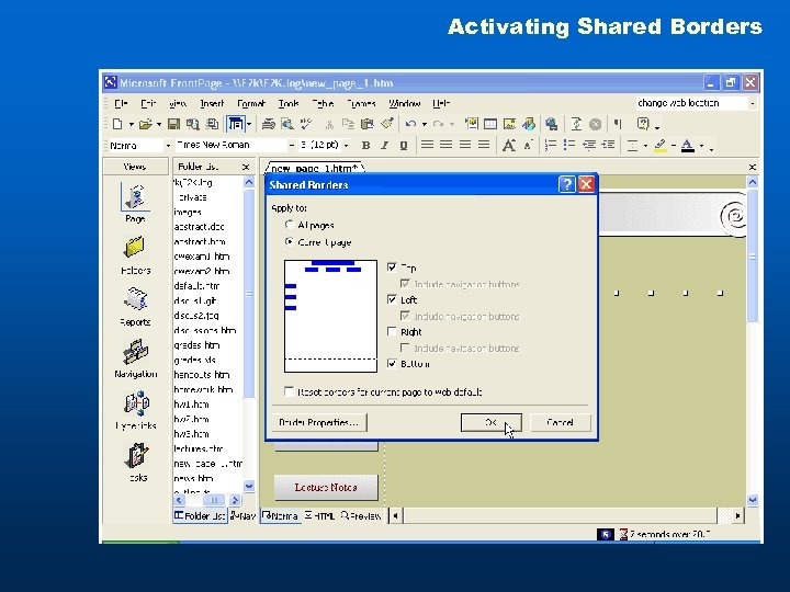 Activating Shared Borders To activate Shared Borders 1. In Page view, click Format, and