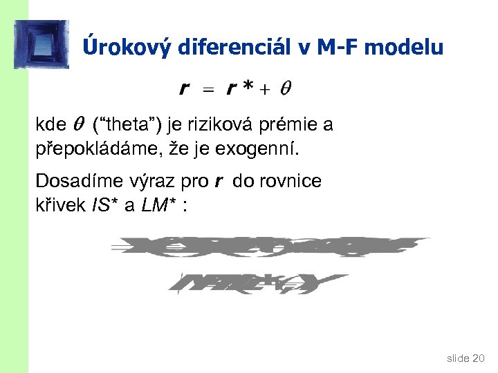 Úrokový diferenciál v M-F modelu kde (“theta”) je riziková prémie a přepokládáme, že je