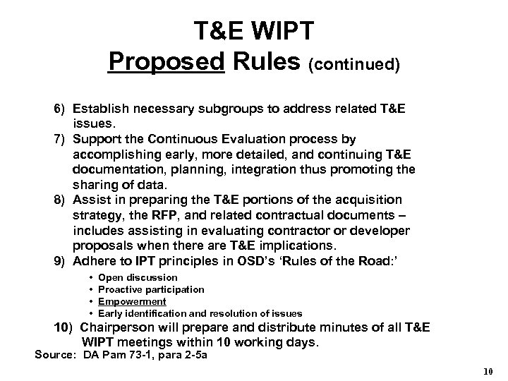 T&E WIPT Proposed Rules (continued) 6) Establish necessary subgroups to address related T&E issues.