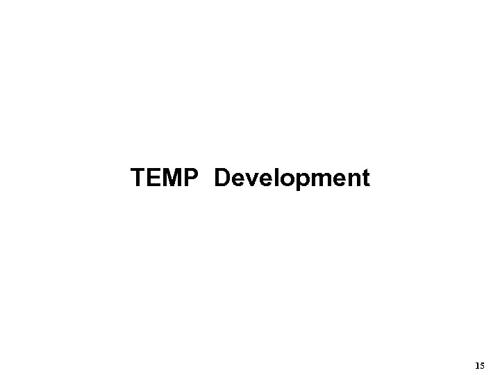 TEMP Development 15 