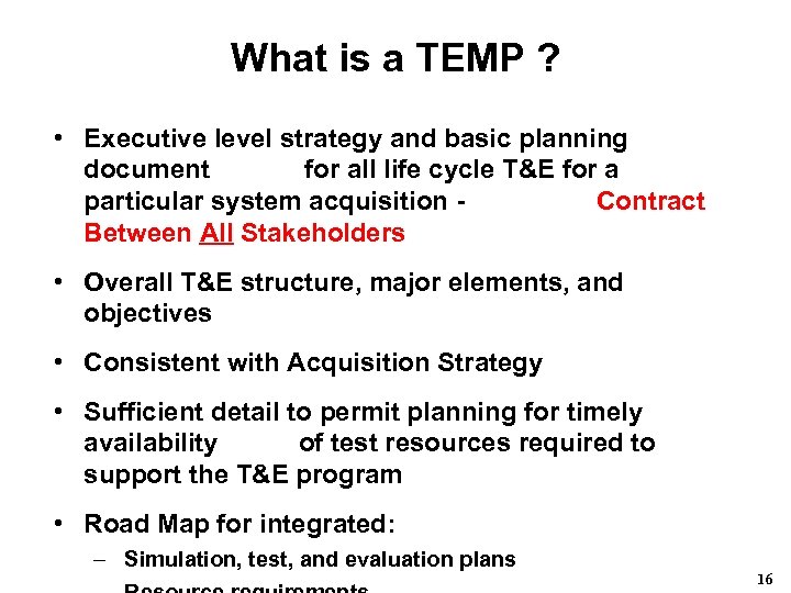 What is a TEMP ? • Executive level strategy and basic planning document for