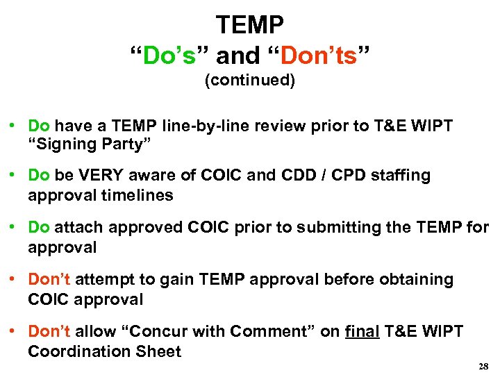 TEMP “Do’s” and “Don’ts” (continued) • Do have a TEMP line-by-line review prior to